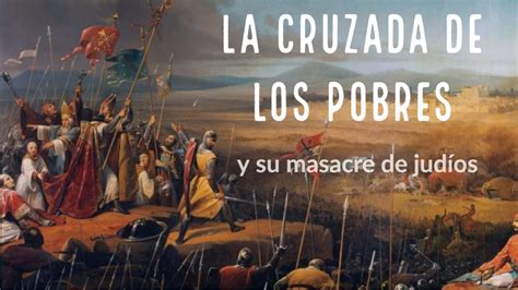  La Cruzada de los Pobres; Un Movimiento Popular Impulsado por la Piedad y el Deseo de Botín